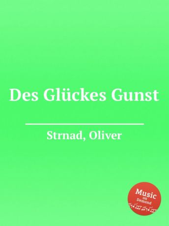 O. Strnad Des Gluckes Gunst
