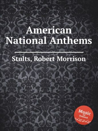 R. M. Stults American National Anthems