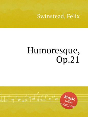 F. Swinstead Humoresque, Op.21
