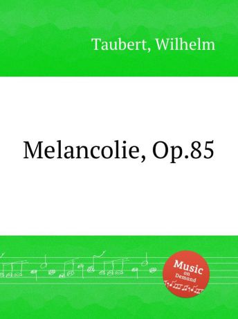 W. Taubert Melancolie, Op.85