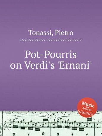 P. Tonassi Pot-Pourris on Verdi.s .Ernani.