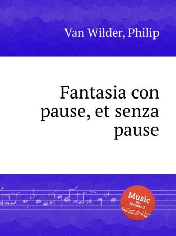 P. Van Wilder Fantasia con pause, et senza pause