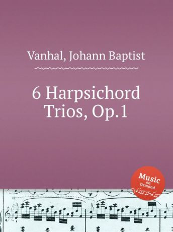J.B. Vanhal 6 Harpsichord Trios, Op.1