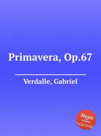 G. Verdalle Primavera, Op.67