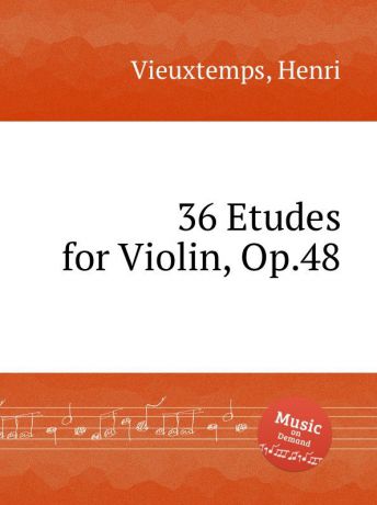 H. Vieuxtemps 36 Etudes for Violin, Op.48