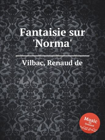 R. de Vilbac Fantaisie sur .Norma.