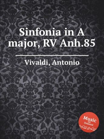 A. Vivaldi Sinfonia in A major, RV Anh.85