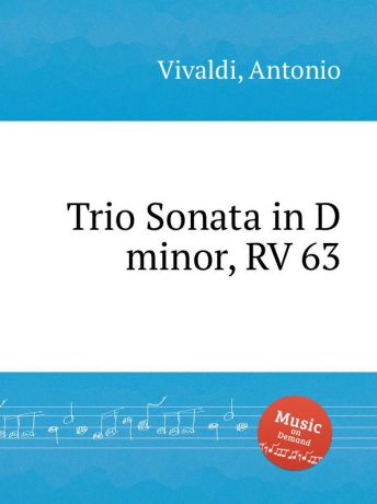 A. Vivaldi Trio Sonata in D minor, RV 63