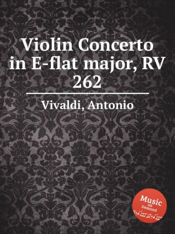 A. Vivaldi Violin Concerto in E-flat major, RV 262