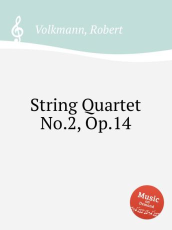 R. Volkmann String Quartet No.2, Op.14