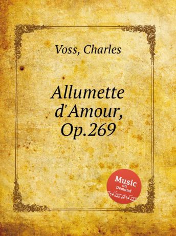 C. Voss Allumette d.Amour, Op.269