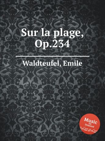 E. Waldteufel Sur la plage, Op.234