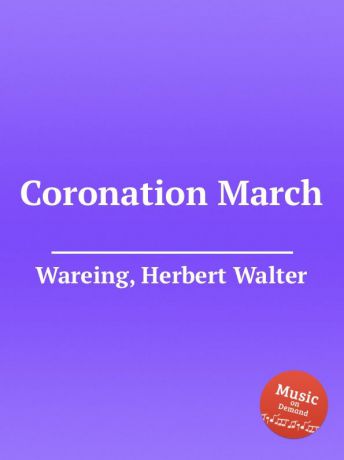 H.W. Wareing Coronation March