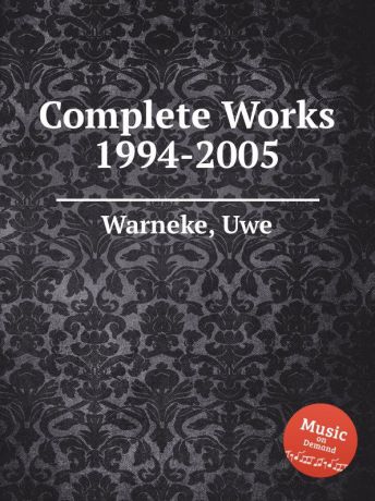 U. Warneke Complete Works 1994-2005