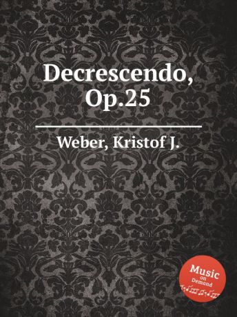 K.J. Weber Decrescendo, Op.25