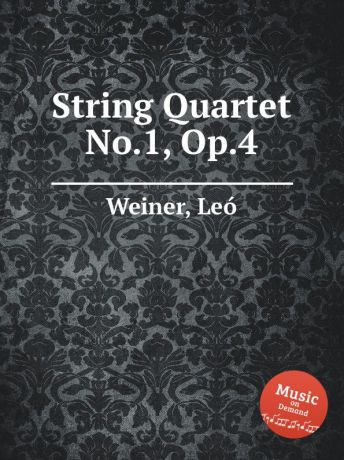 L. Weiner String Quartet No.1, Op.4