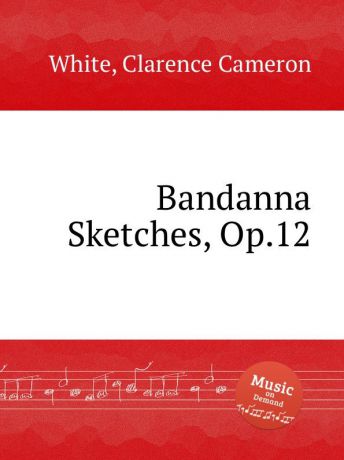 C.C. White Bandanna Sketches, Op.12