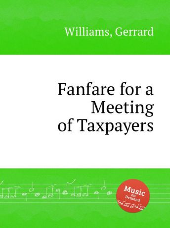 G. Williams Fanfare for a Meeting of Taxpayers