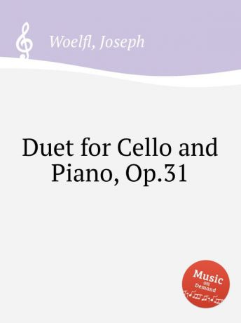 J. Woelfl Duet for Cello and Piano, Op.31