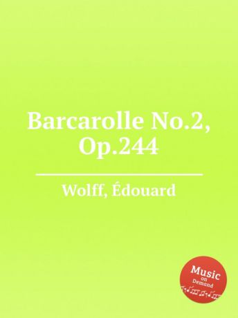 E. Wolff Barcarolle No.2, Op.244