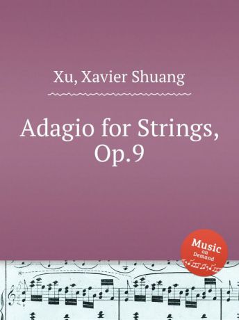 X.S. Xu Adagio for Strings, Op.9