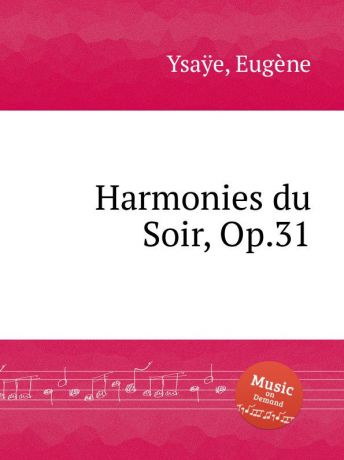 E. Ysaÿe Harmonies du Soir, Op.31