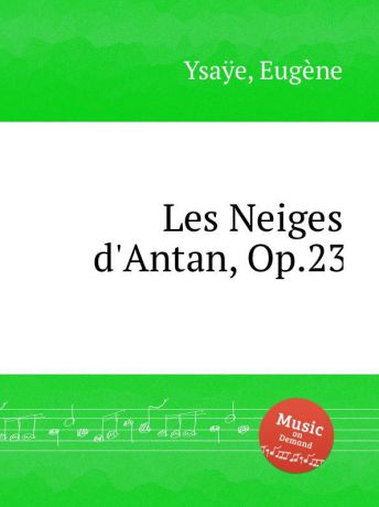E. Ysaÿe Les Neiges d.Antan, Op.23
