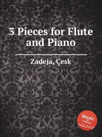 Ç. Zadeja 3 Pieces for Flute and Piano