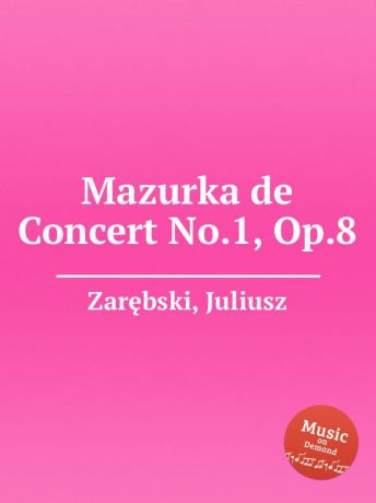 J. Zarębski Mazurka de Concert No.1, Op.8
