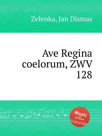 J.D. Zelenka Ave Regina coelorum, ZWV 128