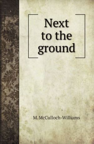 M. McCulloch-Williams Next to the ground