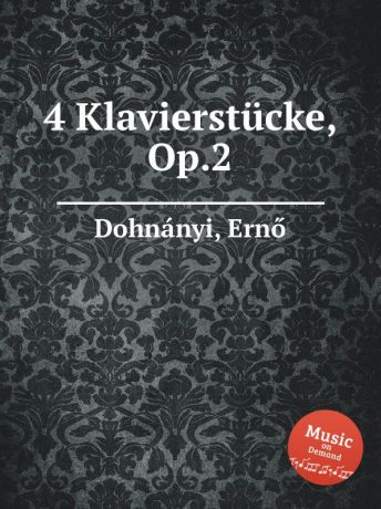 E. Dohnanyi 4 Klavierstucke, Op.2