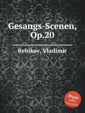 V. Rebikov Gesangs-Scenen, Op.20