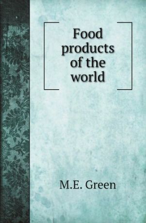 M.E. Green Food products of the world