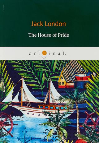 Jack London The House of Pride