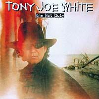 Тони Джо Уайт Tony Joe White. One Hot July