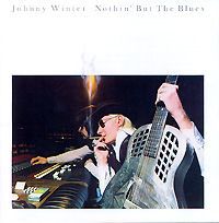 Джонни Уинтер Johnny Winter. Nothin