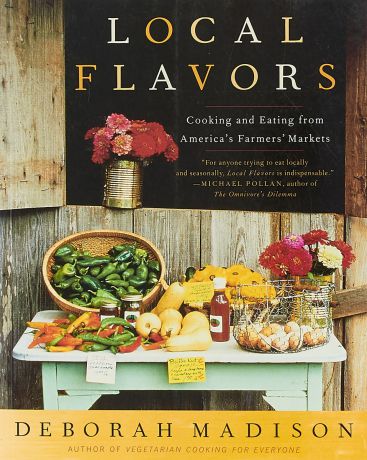 Local Flavors: Cooking and Eating from America