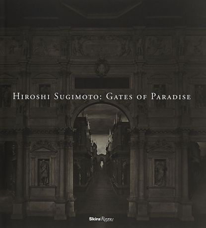 Hiroshi Sugimoto: Gates of Paradise