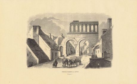 Ворота в городе Отён со стороны реки Арру, Франция. Ксилография. Бельгия, Брюссель, 1843 год