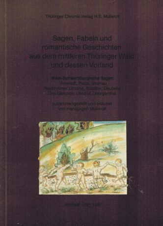 Hansjürgen Müllerott Sagen, Fabeln und romantische Geschichten aus dem mittleren Thüringer Wald und dessen Vorland