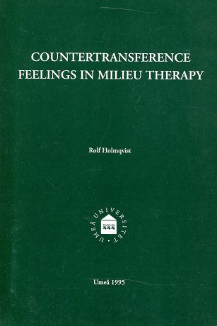 Rolf Holmqvist Countertransference feelings in milieu therapy