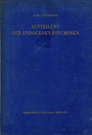 Karl Leonhard Aufteilung der Endogenen Psychosen