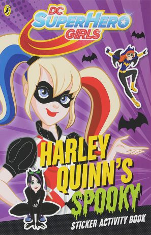 DC Super Hero Girls: Harley Quinn’s Spooky Sticker Activity Book