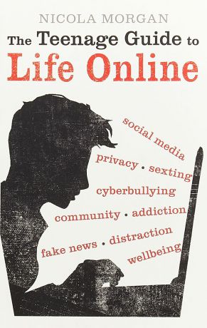 The Teenage Guide to Life Online