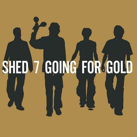 "Shed Seven" Shed Seven. Going For Gold
