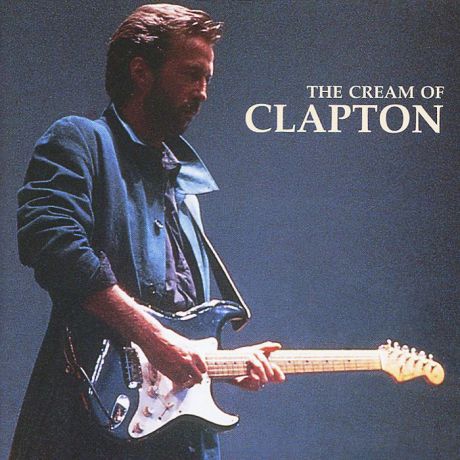 Эрик Клэптон Eric Clapton. The Cream Of Clapton