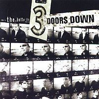 "3 Doors Down" 3 Doors Down. The Better Life