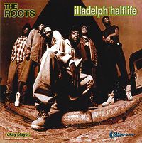 "The Roots" The Roots. Illadelph Halflife