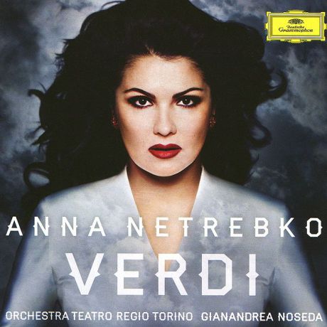 Анна Нетребко,Orchestra Teatro Regio Torino,Жанандреа Нозеда,Роландо Виллазон,Chorus Teatro Regio Torino Anna Netrebko. Verdi